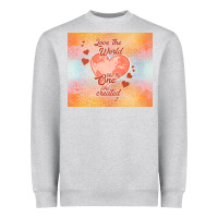 Heather Grey love the world like the one Heavyweight Sweatshirt - TumblerDesignByShophia