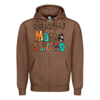 Chestnut Because Mama Said So Zipper Hoodie - CowCowDesign