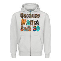Dove Grey Because Mama Said So Zipper Hoodie - CowCowDesign