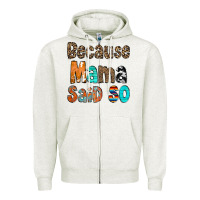 Oatmeal Heather Because Mama Said So Zipper Hoodie - CowCowDesign