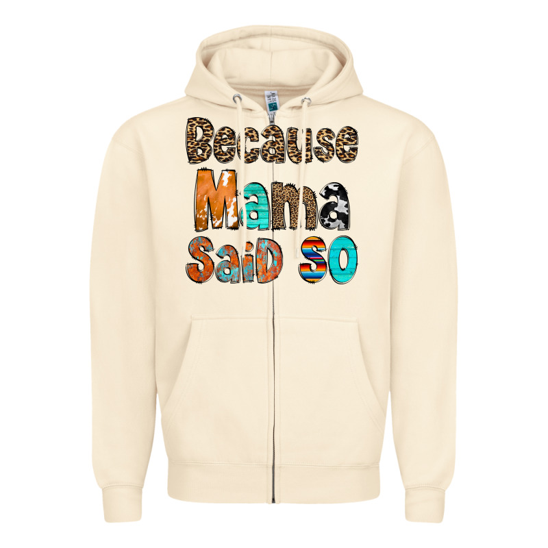 Because Mama Said So Zipper Hoodie by CowCowDesign | Teevron