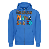 True Royal Because Mama Said So Zipper Hoodie - CowCowDesign
