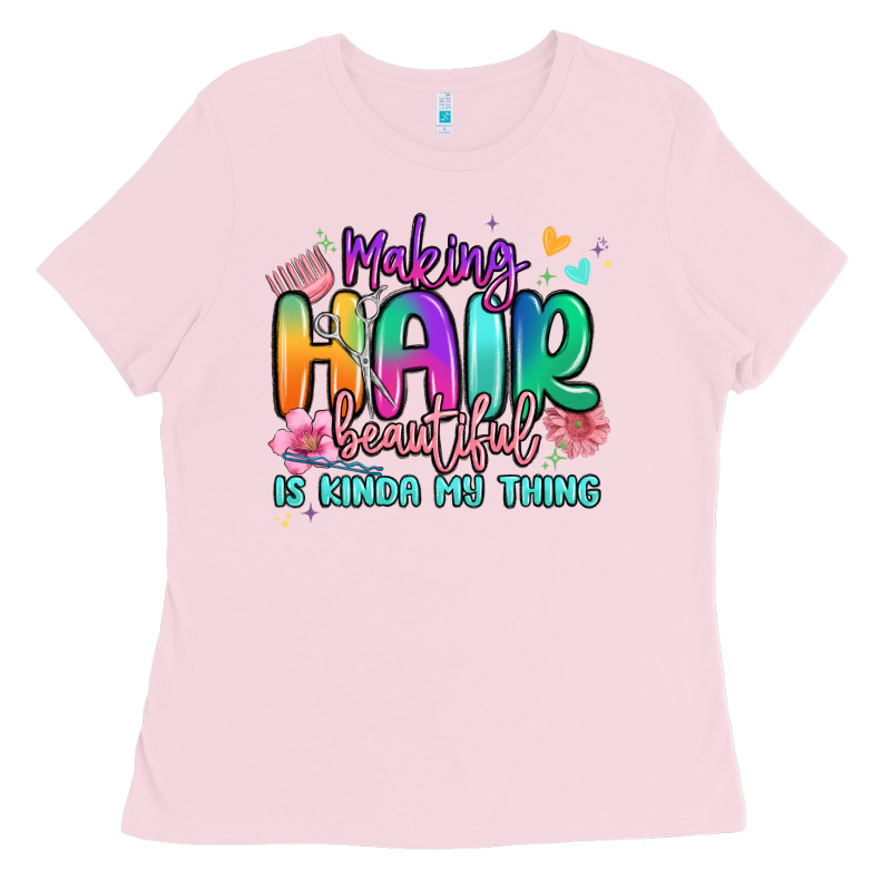 Making Hair Beautiful Is Kinda My Thing Ladies Tee by MaliasSmallBusiness | Teevron