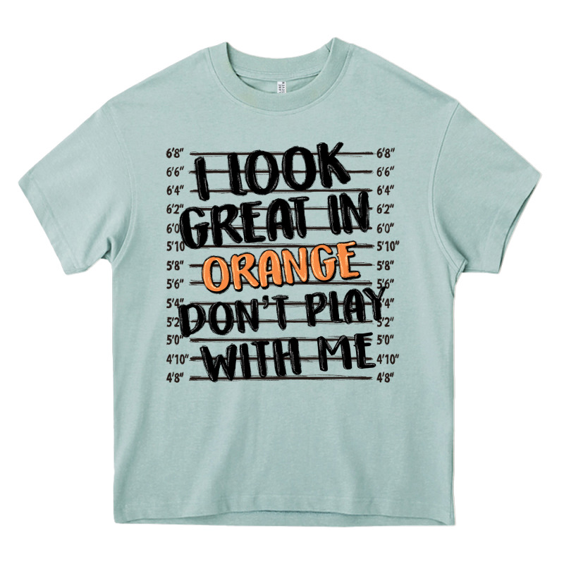 I Look Great In Orange Don't Play With Me Heavy Core Tee by MaliasSmallBusiness | Teevron