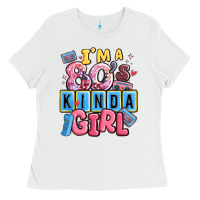 White i'm a 80's kinda girl Ladies Tee - MaliasSmallBusiness