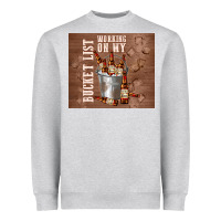 Heather Grey working on my bucket list Heavyweight Sweatshirt - TumblerDesignByShophia