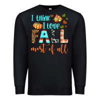 Black i think i love fall most of all Premium Sweatshirt - BundleAndBundleShop