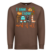 Chestnut i think i love fall most of all Premium Sweatshirt - BundleAndBundleShop