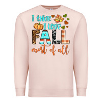 Pale Pink i think i love fall most of all Premium Sweatshirt - BundleAndBundleShop