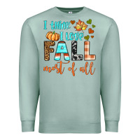 Seafoam i think i love fall most of all Premium Sweatshirt - BundleAndBundleShop