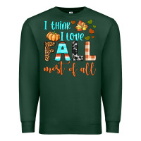 Sports Green i think i love fall most of all Premium Sweatshirt - BundleAndBundleShop