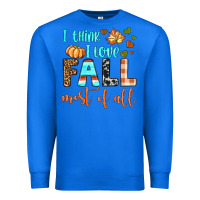 True Royal i think i love fall most of all Premium Sweatshirt - BundleAndBundleShop