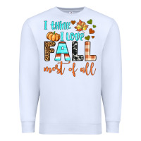 White i think i love fall most of all Premium Sweatshirt - BundleAndBundleShop