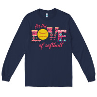 Navy For The Love Of Softball Long Sleeve Tee - Bettercallsaul