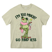 Mossy i'm too much go find less boujee frog Heavy Core Tee - MaliasSmallBusiness