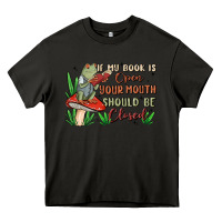Asphalt if my book is open your mouth should be closed malia Heavy Core Tee - MaliasSmallBusiness