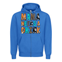 True Royal Mama Needs a Drink Zipper Hoodie - CowCowDesign