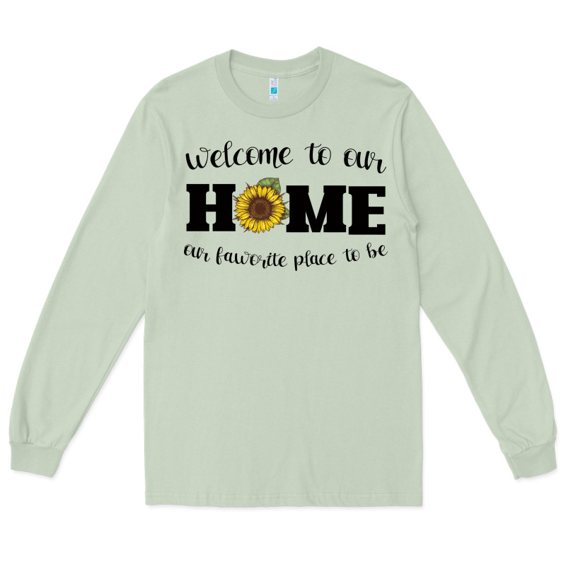 Welcome To Our Home Sunflower Long Sleeve Tee by Bettercallsaul | Teevron