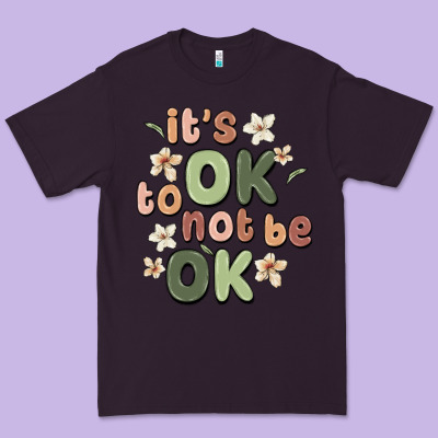 It's Ok To Not Be Ok Premium Tee Designed By Maliassmallbusiness