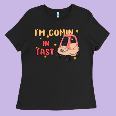 I'm Comin In Fast Ladies Tee Designed By Maliassmallbusiness