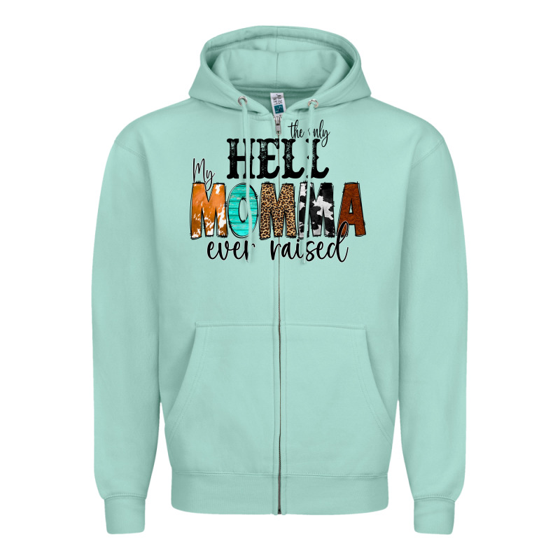 The Only Hell My Momma Ever Raised Zipper Hoodie by CowCowDesign | Teevron