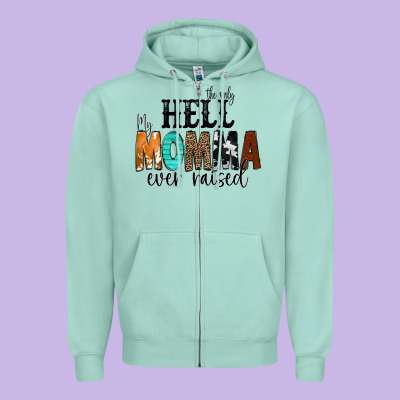 The Only Hell My Momma Ever Raised Zipper Hoodie Designed By Cowcowdesign