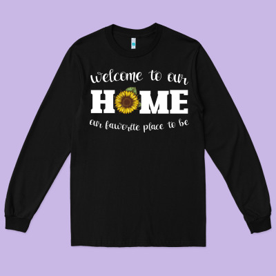 Welcome To Our Home Sunflower Long Sleeve Tee Designed By Bettercallsaul