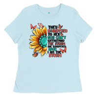 Baby Blue they whispered to her you can't withstand the stor Ladies Tee - MaliasSmallBusiness