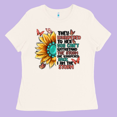 They Whispered To Her You Can't Withstand The Stor Ladies Tee Designed By Maliassmallbusiness