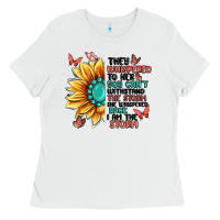 White they whispered to her you can't withstand the stor Ladies Tee - MaliasSmallBusiness