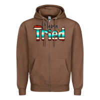 Chestnut Mama Tried Zipper Hoodie - CowCowDesign