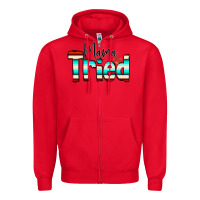 Red Mama Tried Zipper Hoodie - CowCowDesign