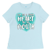 Baby Blue i have got a good heart but this mouth Ladies Tee - MaliasSmallBusiness