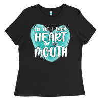 I Have Got A Good Heart But This Mouth Ladies Tee | Teevron