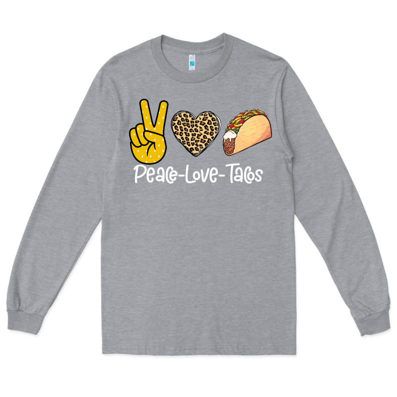 Peace Love Tacos Long Sleeve Tee by Bettercallsaul | Teevron