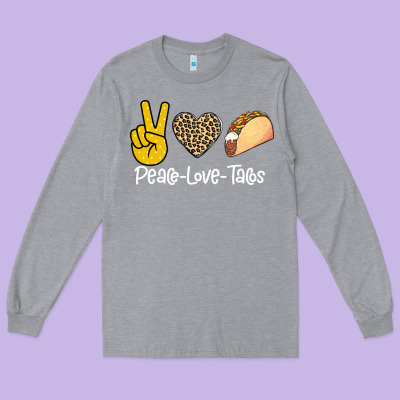 Peace Love Tacos Long Sleeve Tee Designed By Bettercallsaul