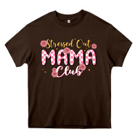 Chocolate Brown stressed out mama club Heavy Core Tee - MaliasSmallBusiness