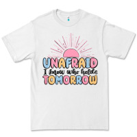 White unafraid i know who holds tomorrow Premium Tee - MaliasSmallBusiness
