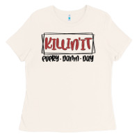 Bone killin it every damn day Ladies Tee - MaliasSmallBusiness