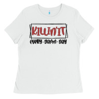 White killin it every damn day Ladies Tee - MaliasSmallBusiness