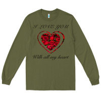 Army Green I love you with all my heart Long Sleeve Tee - Bettercallsaul