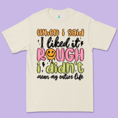When I Said I Liked It Rough I Didn't Mean My Enti Premium Tee Designed By Maliassmallbusiness