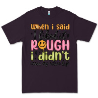 Plum when i said i liked it rough i didn't mean my enti Premium Tee - MaliasSmallBusiness