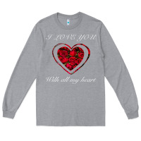 Heather Grey I love you with all my heart Long Sleeve Tee - Bettercallsaul