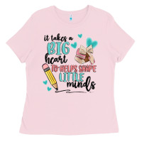 Bubblegum Pink it takes a big hearts to helps shape little minds Ladies Tee - MaliasSmallBusiness
