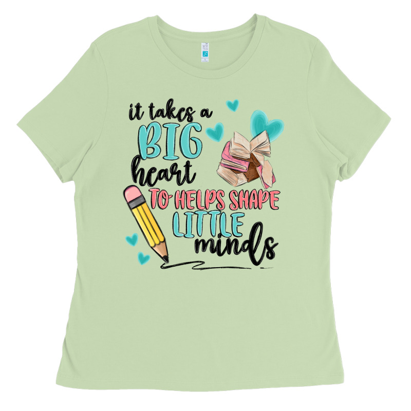 It Takes A Big Hearts To Helps Shape Little Minds Ladies Tee by MaliasSmallBusiness | Teevron