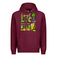 Burgundy St. Patrick's Forget luck give me beer Premium Hoodie - OliviaCreatesArt