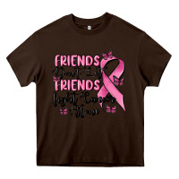 Chocolate Brown friends dont let friends fight cancer alone Heavy Core Tee - MaliasSmallBusiness