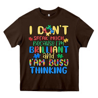 Chocolate Brown dont speak much because im brilliant Heavy Core Tee - MaliasSmallBusiness