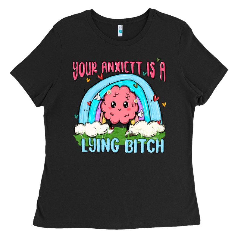 Your Anxıett Is A Lying Bitch Malia Ladies Tee by MaliasSmallBusiness | Teevron